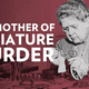 The Mother of Miniature Murder Found Her Calling in Her 60s